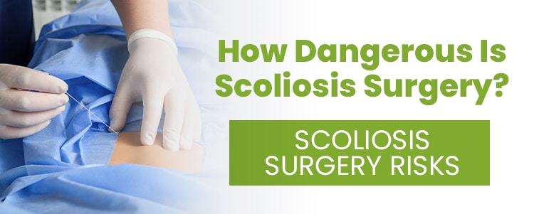 Risks of Scoliosis Surgery: Analyzing Potential Complications and ...